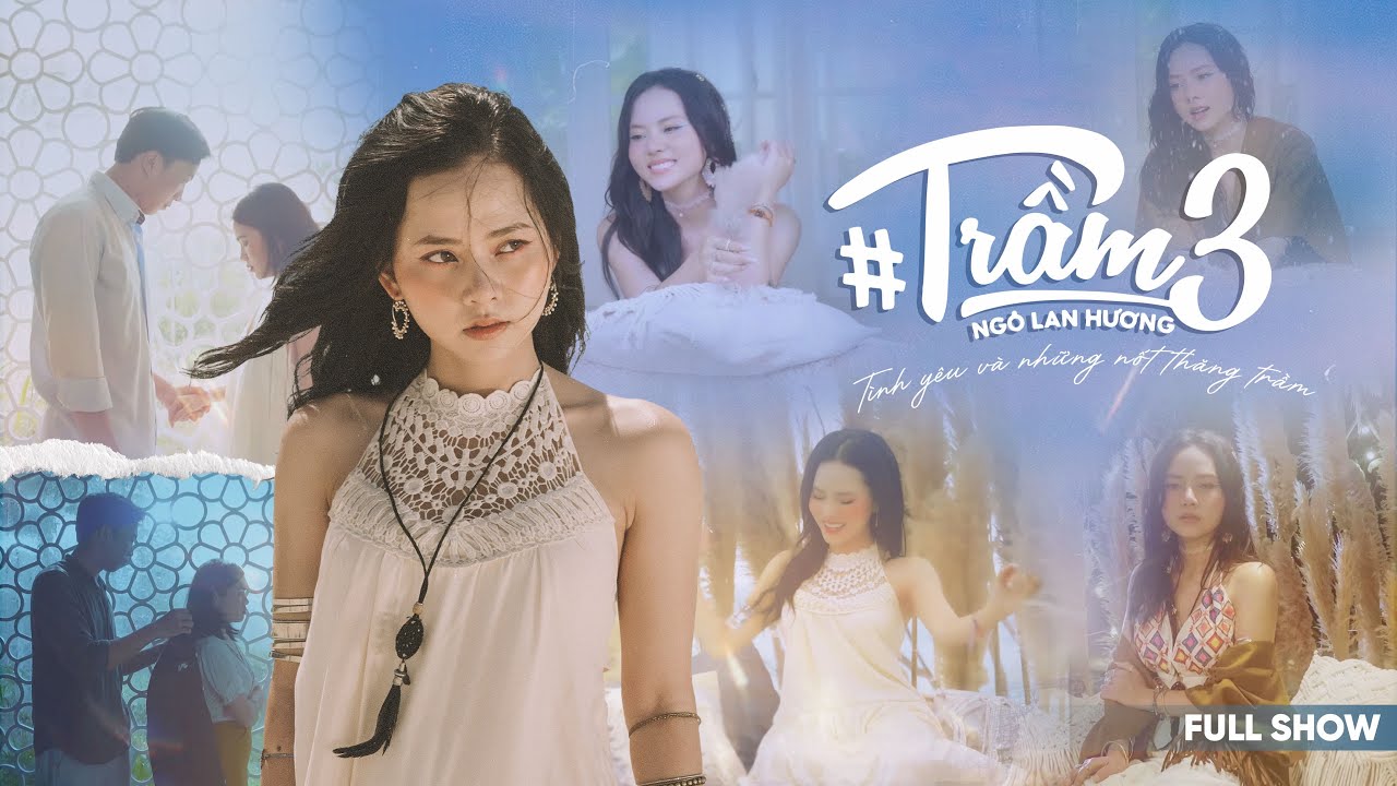 NGÔ LAN HƯƠNG | #TRẦM3 Full Show