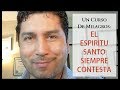 65. UN CURSO DE MILAGROS: El Espíritu Santo Siempre Contesta