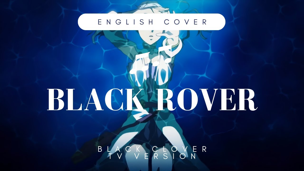 Black Clover Black Rover Song _ Black Clover – XIOBPA