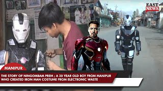 Meet 20 Year Old Boy From Manipur Who Created Iron Man Costume From Electronic Waste | East News