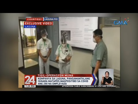 24 Oras: Kompanya sa Laguna pansamantalang isinara matapos magpositibo sa COVID ang 290 na empleyado