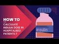 How to calculate insulin dose in hospitalized patients 