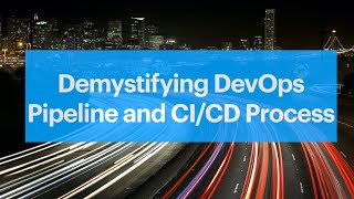 Demystifying DevOps Pipeline and CI/CD