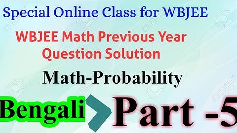 MATH:Pobability|WBJEE Previous year Question Solution Part-5| WBJEE|(Bengali Medium) by Gaurav Sir