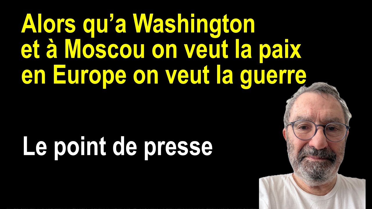 Alors qu'a Washington et Moscou on veut la paix en Ukraine l'Europe choisi la guerre !