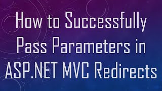 Famous How to Successfully Pass Parameters in ASP.NET MVC Redirects Profile