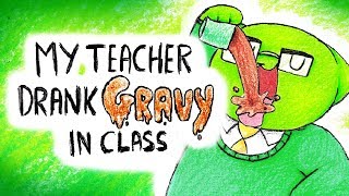 My Science Teacher Drank Gravy (Weird Teacher Stories)