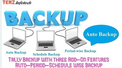 Tally Auto Backup with Advance  features period - Schedule wise backup