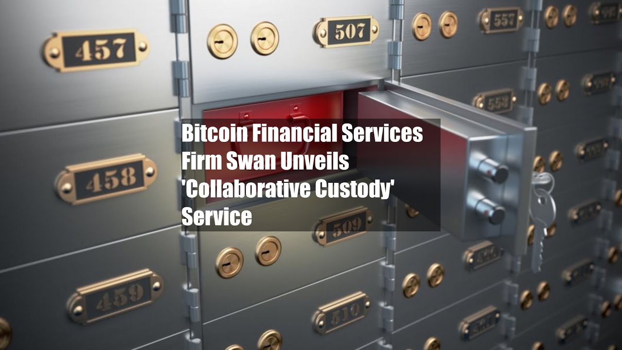 Bitcoin Financial Services Firm Swan Unveils 'Collaborative Custody' Service