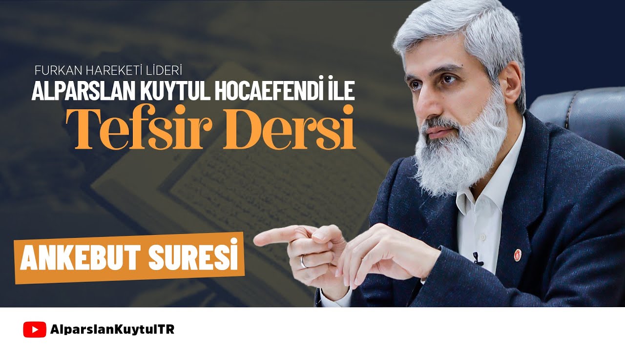 Alparslan Kuytul Hocaefendi ile Tefsir Dersi | Ankebut Suresi