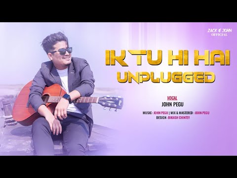 Ik Tu Hi No Mabe  Unplugged  John Pegu RITORIBA11