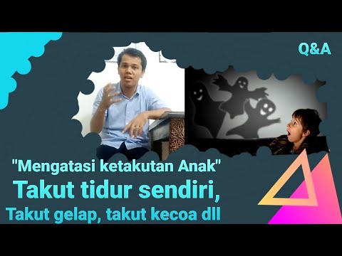 Video: Apa Yang Harus Dilakukan Jika Seorang Anak Takut Gelap