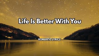 Life Is Better With You A Song About Love Making Life Brighter Best Romantic Song 2026