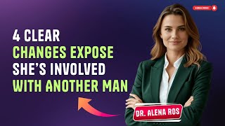 4 Subtle Changes That Expose Shes Involved With Another Man Female Psychology