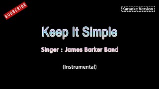 James Barker Band-Keep It Simple (Karaoke Instrumental Version)