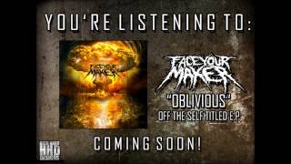 Face Your Maker - Oblivious