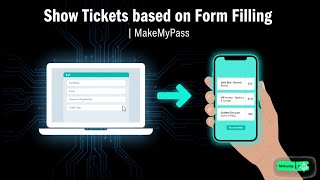 Show Tickets based on Form Filling | MakeMyPass
