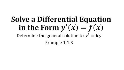 (Example 1.1.3) Solve a Differential Equation in the Form y