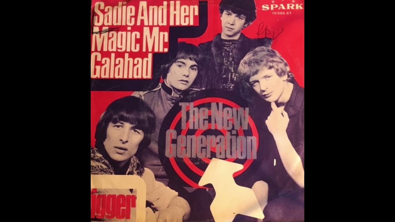 The New Generation -  Sadie And Her Magic Mr. Galahad