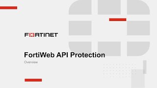 FortiWeb API Protection: Overview Wealth