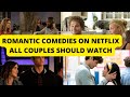 ROMANTIC COMEDIES ON NETFLIX