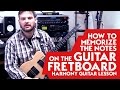 How to Memorize the Notes on the Guitar Fretboard - Harmony Guitar Lesson