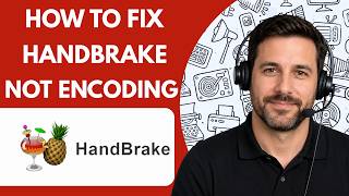 How to Fix HandBrake Not Encoding Full Guide 2026