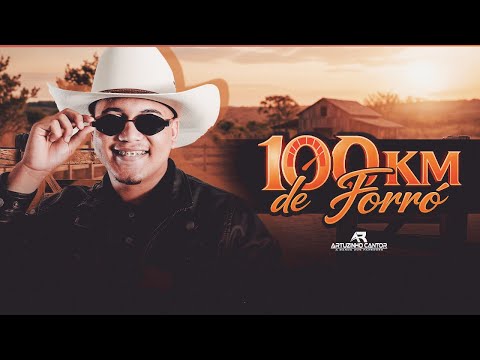 100KM DE FORRÓ - ARTUZINHO CANTOR 