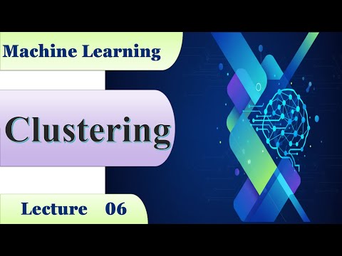 ML06_ Clustering in Machine Learning: Principles, Methods, and Key Algorithms