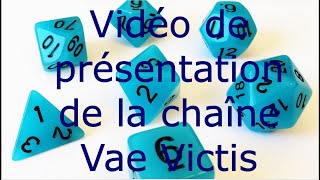 Présentation de la chaîne Vae Victis