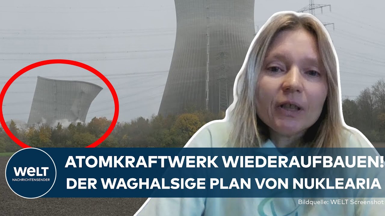 ATOMAUSSTIEG DEUTSCHLAND: Ein Fehler? Nuklearia will Atomkraftwerke „wieder aufbauen“