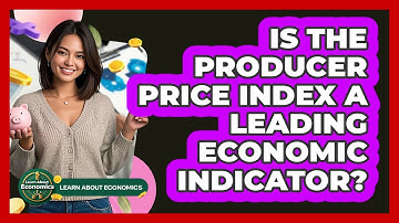 Is The Producer Price Index A Leading Economic Indicator?