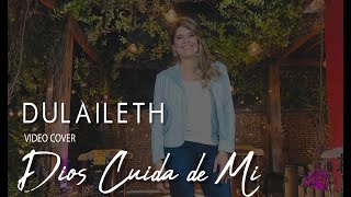 DULAILETH DIOS CUIDA DE MI - Video Free Cover Cristiano