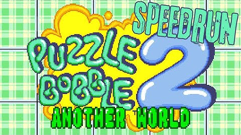 Puzzle Bobble 2 (パズルボブル2) Another World Speedrun in 13m37s by Giro-X