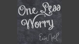 One Less Worry