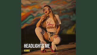 Headlights Me - Kamro