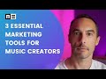 3 Essential Marketing Tools for Music Creators