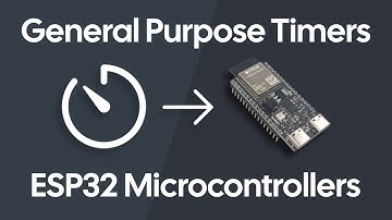 How to Use General Purpose Timers with ESP32 Microcontrollers