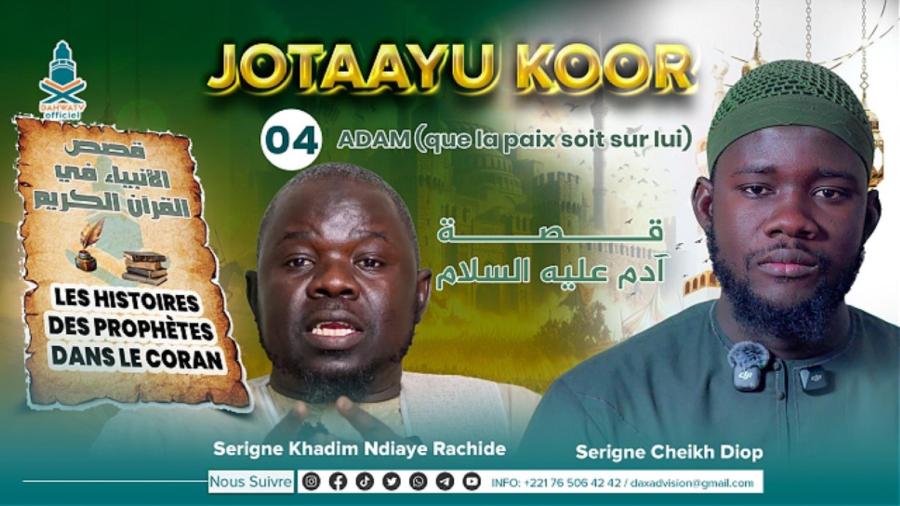 (P4) JOTAAYU - KOOR (Adam que la paix soit sur lui) قـــــــصـــــــة آدم عليه السلام SERIGNE KHADIM