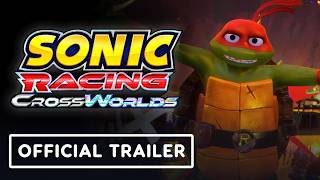 Sonic Racing: CrossWorlds - Official Teenage Mutant Ninja Turtles Pack Launch Trailer