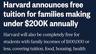 HARVARD UNIVERSITY OFFERING FREE TUITION FOR FAMILIES MAKING LESS THAN$200,000 ACADEMIC YEARS 25-26!