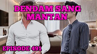 KENZI INGIN MENGINGINKAN NASIB BURUK DARBY DAN LAURA TERLEBIH DAHULU !!! dendam sang mantan eps 491