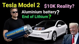 Tesla Model 2 Under $10K? Aluminum-Ion Battery! Bye Lithium? Deep Analysis | USA Tech