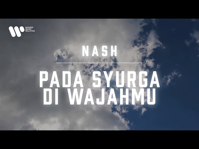 Nash - Pada Syurga Di Wajahmu (Lirik Video) class=