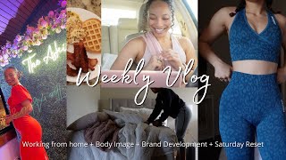 WEEKLY VLOG: Working From Home + Body Image + Brand Development + Saturday Reset
