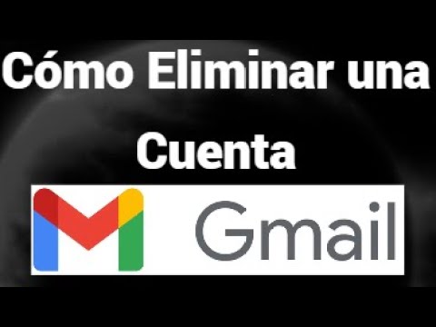 Cómo Eliminar una Cuenta de Gmail - YouTube