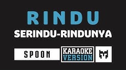 [ Karaoke ] Spoon - Rindu Serindu Rindunya  - Durasi: 5:51. 