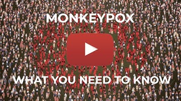 Monkeypox - What you need to know about this deadly virus