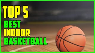 TOP 5 Best Indoor Basketballs 2023 by Jony Hasan 776 views 1 year ago 5 minutes, 9 seconds