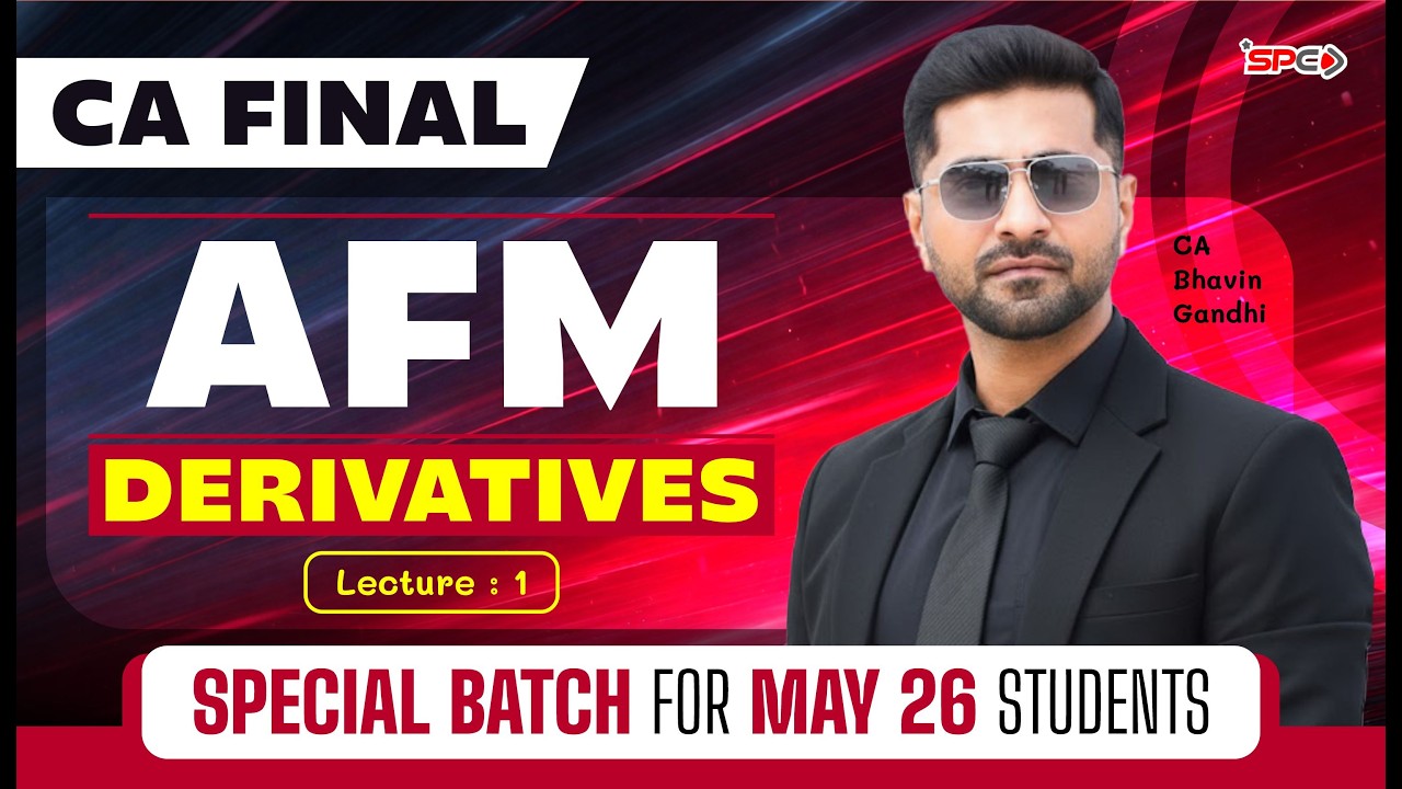 Derivatives | CA Final AFM | Lecture 1 | Regular Batch May 2026 | CA ...